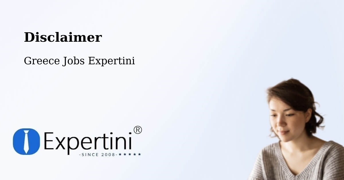 Disclaimer – Chalkiádes - Greece Jobs Expertini