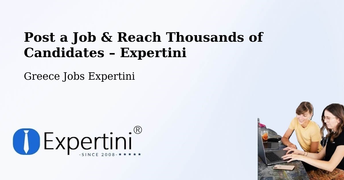 Post a Job in Chalkiádes – Hire the Right Talent - Chalkiádes, Greece Jobs Expertini