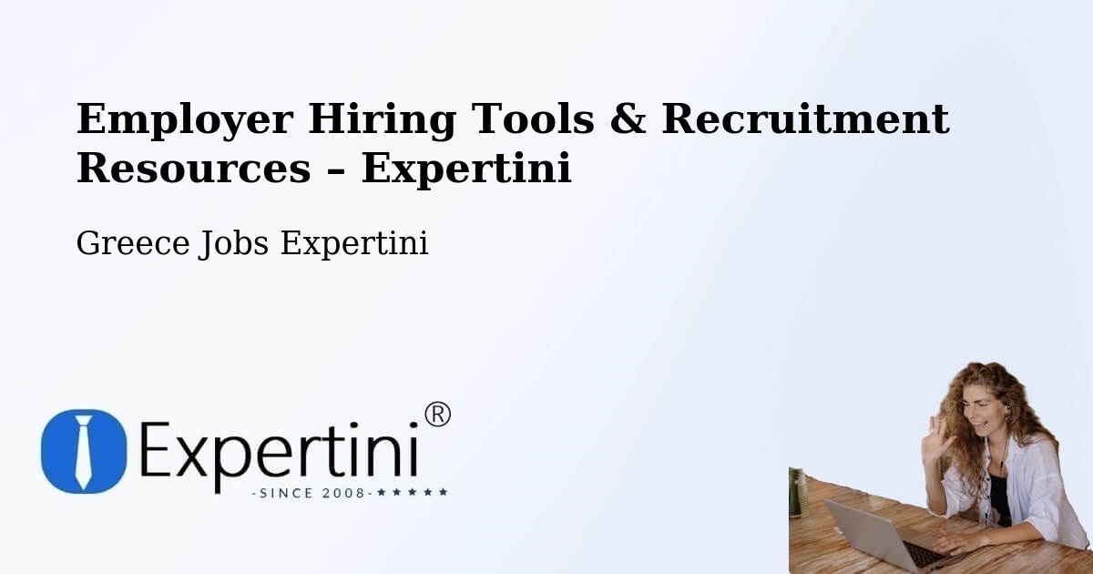 Employer Hiring Tools & Recruitment Resources – Chalkiádes - Chalkiádes, Greece Jobs Expertini