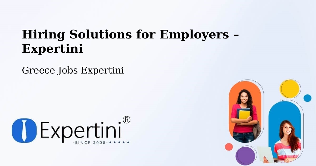 Hiring Solutions for Employers in Chalkiádes - Chalkiádes, Greece Jobs Expertini