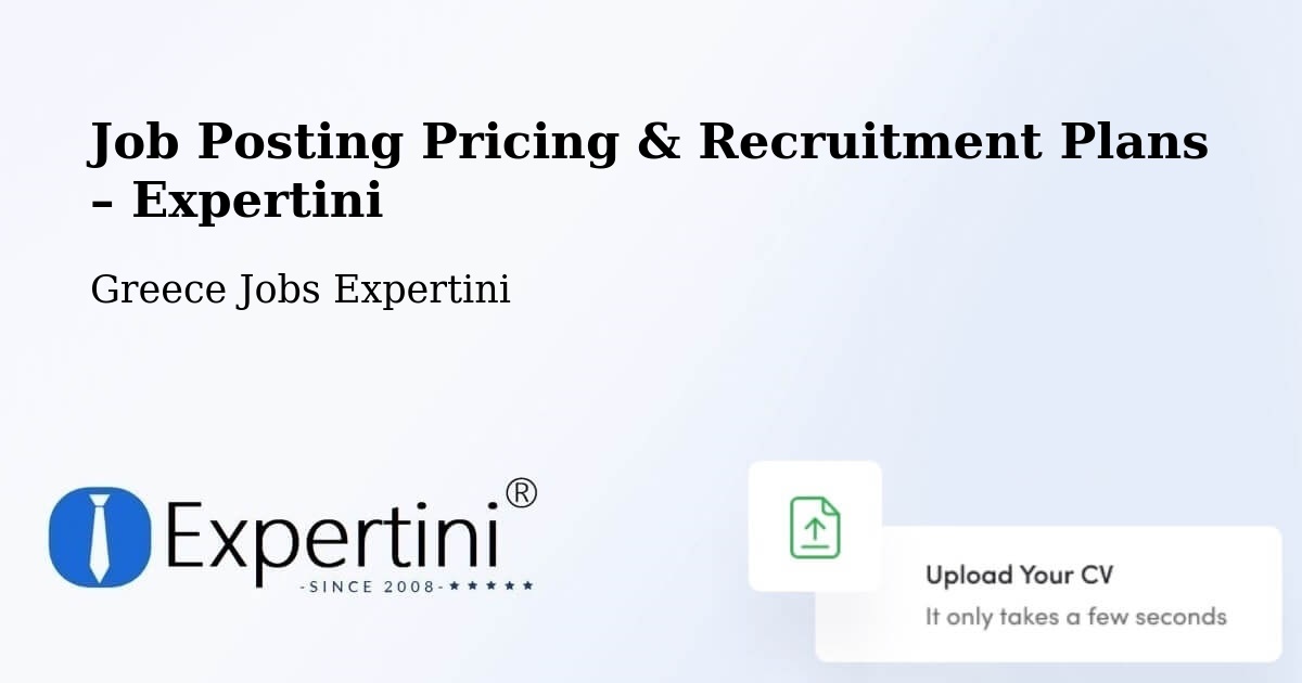 Job Posting Pricing & Recruitment Plans – Chalkiádes - Chalkiádes, Greece Jobs Expertini