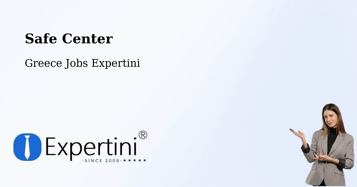 Safety Center – Chalkiádes - Greece Jobs Expertini